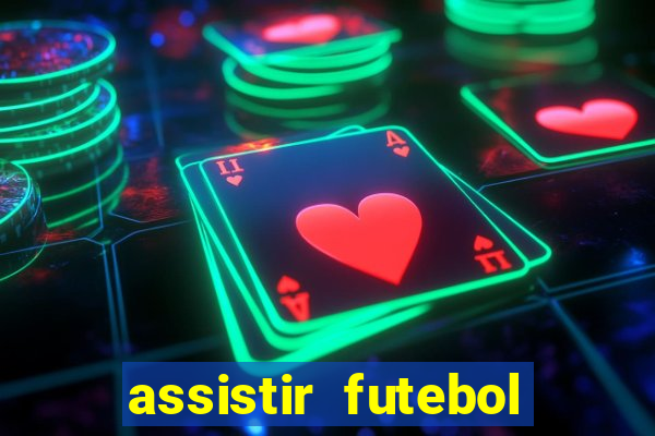 assistir futebol online play hd